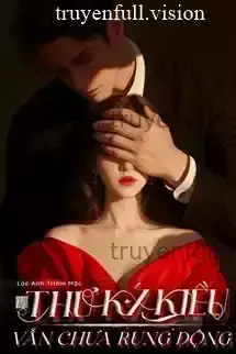 Thư Ký Kiều Vẫn Chưa Rung Động