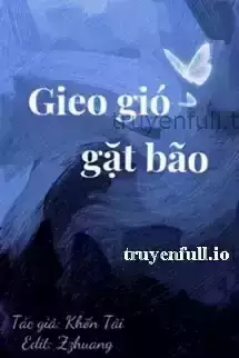Gieo Gió Gặt Bão - Khốn Tải